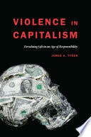 Violence in capitalism : devaluing life in an age of responsibility /