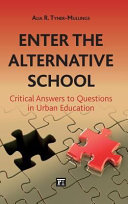 Enter the alternative school : critical answers to questions in urban education /