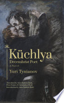 Küchlya : Decembrist poet : a novel /