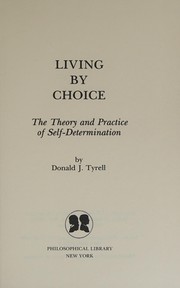 Living by choice : the theory and practice of self-determination /