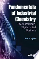 Fundamentals of industrial chemistry : pharmaceuticals, polymers, and business /