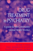 Drug treatment in psychiatry : a guide for the community mental health worker /