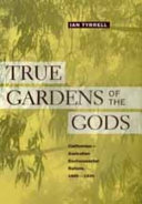True gardens of the gods : Californian-Australian environmental reform, 1860-1930 /