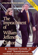 The impeachment of William Jefferson Clinton : a political docu-drama /