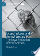 Licensing Laws and Animal Welfare : The Legal Protection of Wild Animals /