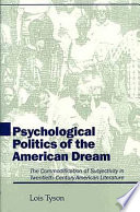 Psychological politics of the American dream : the commodification of subjectivity in twentieth-century American literature /