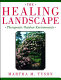 The healing landscape : therapeutic outdoor environments /