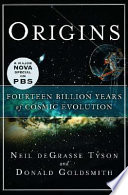 Origins : fourteen billion years of cosmic evolution /