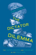The dictator dilemma : the United States and Paraguay in the Cold War /