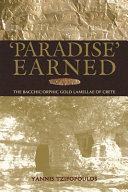 Paradise earned : the Bacchic-Orphic gold lamellae of Crete /