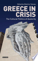 Greece in crisis : the cultural politics of austerity /