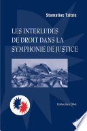Les interludes de droit dans la symphonie de justice : essais de philosophie politique et juridique /