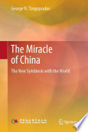 The Miracle of China : The New Symbiosis with the World  /