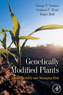Genetically modified plants : assessing safety and managing risk /