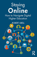 Staying online : how to navigate digital higher education /