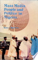 Mass media, people, and politics in Nigeria /