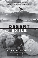 Desert exile : the uprooting of a Japanese American family /