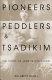 Pioneers, peddlers & tsadikim : the story of Jews in Colorado /