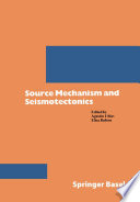 Source Mechanism and Seismotectonics /