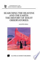 Searching the heavens and the earth : the history of Jesuit observatories /