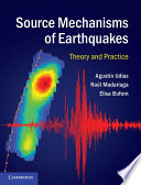 Source mechanisms of earthquakes : theory and practice /