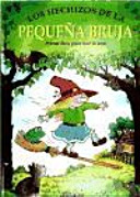 Los hechizos de la pequeña bruja : primer libro para leer tú solo /