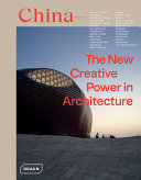 China : the new creative power in architecture /