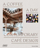 A coffee a day : contemporary café design /