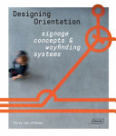 Designing orientation : signage, concepts & wayfinding systems /