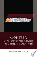 Ophelia : Shakespeare and gender in contemporary Spain /