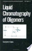 Liquid chromatography of oligomers /