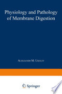 Physiology and pathology of membrane digestion /