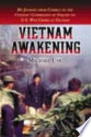 Vietnam awakening : my journey from combat to the Citizens' Commission of Inquiry on U.S. War Crimes in Vietnam /