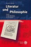 Literatur und Philosophie : Studien zu ihrer Interaktion von der Renaissance bis zur Moderne /