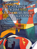 Using educational criticism and connoisseurship for qualitative research /