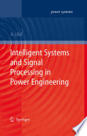 Intelligent systems and signal processing in power engineering /