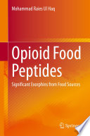 Opioid Food Peptides : Significant Exorphins from Food Sources /