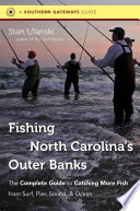 Fishing North Carolina's Outer Banks : the complete guide to catching more fish from surf, pier, sound, & ocean /