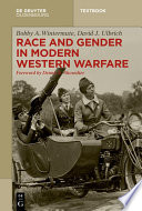 Race and Gender in Modern Western Warfare /