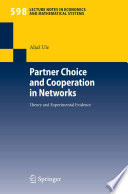Partner choice and cooperation in networks : theory and experimental evidence /