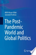 The Post-Pandemic World and Global Politics /