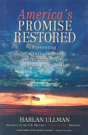 America's promise restored : preventing culture, crusade, and partisanship from wrecking our nation /