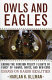 Owls and eagles : ending the foreign policy flights of fancy of hawks, doves, and neo-cons /