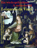 Ein wiedergefundener Leonardo da Vinci : die Urfassung der Felsgrottenmadonna = A rediscovered Leonardo da Vinci : the concetto of the Virgin of the Rocks /