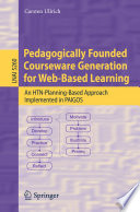 Pedagogically founded courseware generation for web-based learning : an HTN-planning-based approach implemented in PAIGOS /