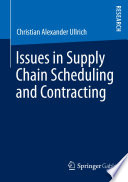 Issues in supply chain scheduling and contracting /