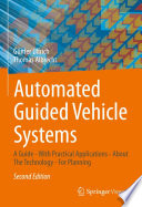 Automated Guided Vehicle Systems : A Guide - With Practical Applications - About The Technology - For Planning /