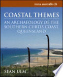 Coastal themes : an archaeology of the Southern Curtis Coast, Queensland /