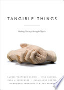 Tangible things : making history through objects /