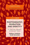 Photography, migration and identity : a German-Jewish-American story /